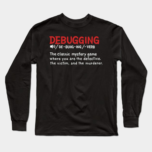 Debugging dictionary styled Definition Long Sleeve T-Shirt by maxcode